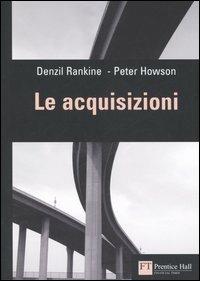 Le acquisizioni - Denzil Rankine, Peter Howson - Libro Pearson 2006, FT. Prentice Hall | Libraccio.it