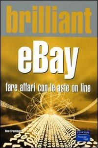 Brilliant eBay. Fare affari con le aste on line. Ediz. illustrata - Dom Brookman - Libro Pearson 2007, Brilliant | Libraccio.it