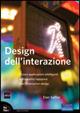 Design dell'interazione. Creare applicazioni intelligenti e dispositivi ingegnosi con l'interaction design - Dan Saffer - Libro Pearson 2007, Web d'autore | Libraccio.it