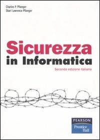 Sicurezza in informatica - Charles P. Pfleeger, Shari L. Pfleeger - Libro Pearson 2008, Prentice Hall | Libraccio.it