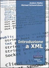 Introduzione a XML - Anders Møller, Micheal I. Schwartzbach - Libro Pearson 2007 | Libraccio.it