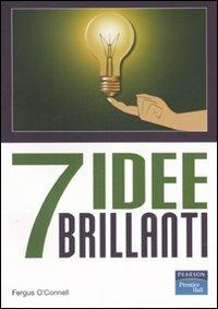 Sette idee brillanti - Fergus O'Connell - Libro Pearson 2007 | Libraccio.it
