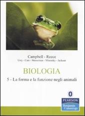 Biologia. Vol. 5: La forma e la funzione negli animali
