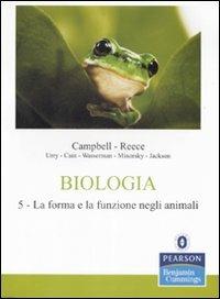 Biologia. Vol. 5: La forma e la funzione negli animali  - Libro Pearson 2009, Benjamin Cummings | Libraccio.it