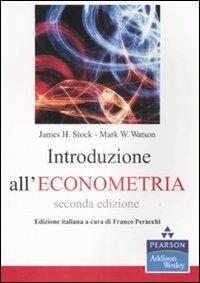 Introduzione all'econometria - James H. Stock, Mark W. Watson - Libro Pearson 2009, Economia | Libraccio.it