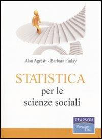 Statistica per le scienze sociali - Alan Agresti, Barbara Finlay - Libro Pearson 2009 | Libraccio.it