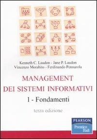 Management dei sistemi informativi. Vol. 1: Fondamenti  - Libro Pearson 2009, Prentice Hall | Libraccio.it