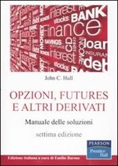Opzioni, futures e altri derivati. Manuale delle soluzioni