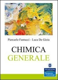 Chimica generale - Piercarlo Fantucci, Luca De Gioia - Libro Pearson 2010, Accademica | Libraccio.it