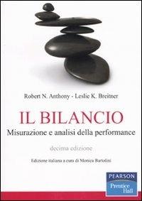 Il bilancio. Misurazione e analisi della performance - Robert N. Anthony, Leslie K. Breitner - Libro Pearson 2009, Prentice Hall | Libraccio.it