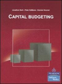 Capital budgeting - Jonathan Berk, Peter De Marzo, Daniela Venanzi - Libro Pearson 2009, Addison Wesley | Libraccio.it
