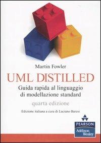 UML distilled. Guida rapida al linguaggio di modellazione standard - Martin Fowler - Libro Pearson 2010, Informatica | Libraccio.it