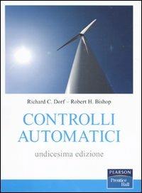 Controlli automatici - Richard C. Dorf, Robert H. Bishop - Libro Pearson 2010 | Libraccio.it