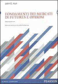 Fondamenti dei mercati di futures e opzioni. Con CD-ROM - John C. Hull - Libro Pearson 2011, Economia | Libraccio.it
