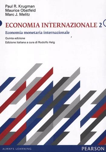 Economia internazionale. Vol. 2: Economia monetaria internazionale - Paul R. Krugman, Maurice Obstfeld, Marc Melitz - Libro Pearson 2012, Economia | Libraccio.it