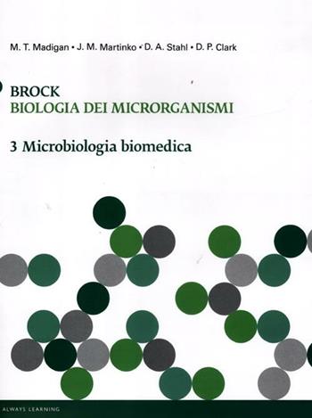 Brock. Biologia dei microrganismi. Ediz. illustrata. Vol. 3: Microbiologia biomedica  - Libro Pearson 2012, Scienze | Libraccio.it
