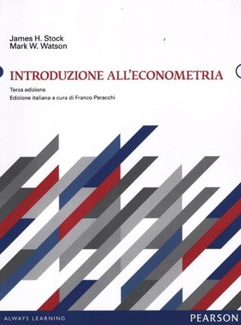 Introduzione all'econometria - James H. Stock, Mark W. Watson - Libro Pearson 2012, Economia | Libraccio.it