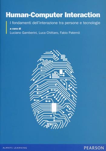 Human-computer interaction. Fondamenti teorici e metodologici per lo studio dell'interazione tra persone e tecnologie  - Libro Pearson 2012, Informatica | Libraccio.it