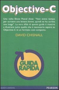 Objective-C - David Chisnall - Libro Pearson 2012, Guide rapide | Libraccio.it