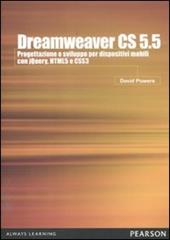 Dreamweaver CS5.5. Progettazione e sviluppo per dispositivi mobili con JQuery, HTML 5 e CSS 3