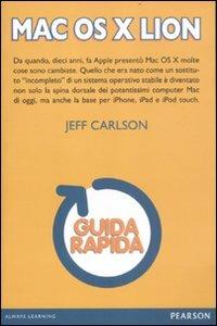 Mac OS X Lion. Guida rapida - Jeff Carlson - Libro Pearson 2012, Guide rapide | Libraccio.it