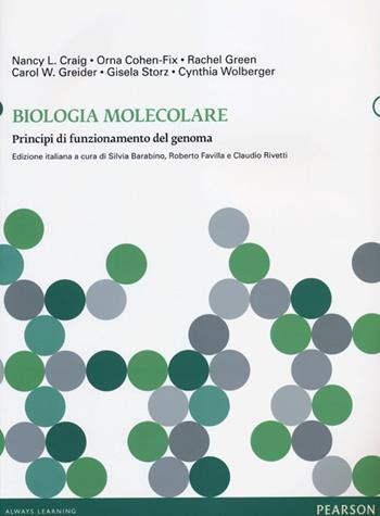 Biologia molecolare. Principi di funzionamento del genoma. Ediz. illustrata  - Libro Pearson 2013, Scienze | Libraccio.it