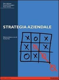 Strategia aziendale - Gerry Johnson, Richard Whittington, Kevan Scholes - Libro Pearson 2014 | Libraccio.it