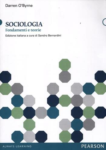 Sociologia. Fondamenti e teorie - Darren O'Byrne - Libro Pearson 2012 | Libraccio.it