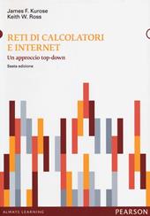 Reti di calcolatori e internet. Un approccio top-down. Con aggiornamento online