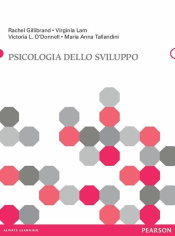 Psicologia dello sviluppo - Rachel Gillibrand, Virginia Lam, Victoria L. O'Donnell - Libro Pearson 2013 | Libraccio.it