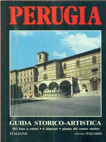 Perugia. Guida storico-artistica - Giovanna Casagrande, Francesco F. Mancini - Libro La Fotometalgrafica Emiliana 1982 | Libraccio.it