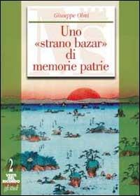 Uno strano bazar di memorie patrie: il Museo Civico di Trento dalla fondazione alla prima guerra mondiale - Giuseppe Olmi - Libro Fondaz. Museo Storico Trentino 2002, Vesti del ricordo. Gli studi | Libraccio.it