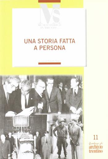 Una storia fatta a persona. Contributi per un dizionario biografico trentino del Novecento  - Libro Fondaz. Museo Storico Trentino 2005, Quaderni di Archivio Trentino | Libraccio.it