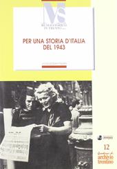 Per una storia d'Italia del 1943. Le cronache di Roberto Suster e altri scritti