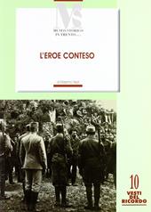 L' eroe conteso. La costruzione del mito di Cesare Battisti negli anni 1916-1935