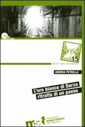 L' oro bianco di Darzo. Ritratto di un paese. Con DVD