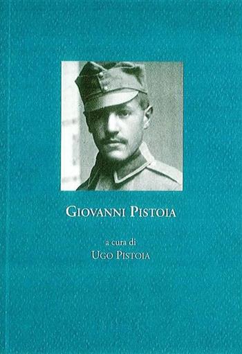 Giovanni Pistoia. Diario, 1918-1919  - Libro Fondaz. Museo Storico Trentino 2015 | Libraccio.it
