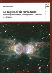 La ragionevole (creazione). Cosmologia moderna, ideologie del XX secolo e religione