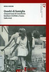 Quadri di famiglia. Cinquant'anni di Consultorio familiare UCIPEM a Trento (1965-2015)