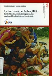 L' attenzione per la fragilità. L'attività dell'Associazione provinciale per i problemi dei minori (1976-2016)