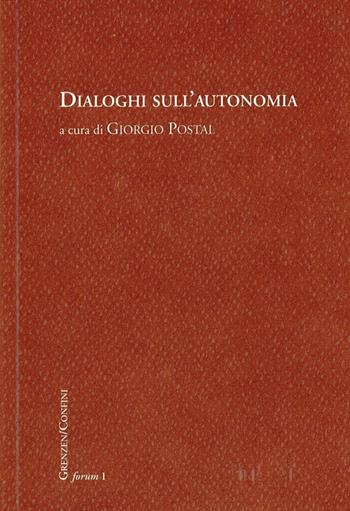 Dialoghi sull'autonomia  - Libro Fondaz. Museo Storico Trentino 2017, Confini. Grenzen | Libraccio.it