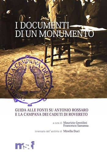 I documenti di un monumento. Guida alle fonti su Antonio Rossaro e la Campana dei caduti di Rovereto  - Libro Fondaz. Museo Storico Trentino 2020 | Libraccio.it