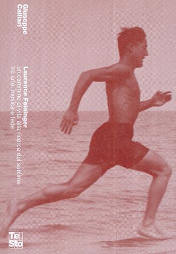 Laurence Feininger. Un cammino di vita alla ricerca del sublime tra arte, musica e fede - Giuseppe Calliari - Libro Fondaz. Museo Storico Trentino 2022 | Libraccio.it