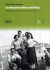 Le arie pure e libere del Plata. L'emigrazione trentina in Argentina (1870-1914)