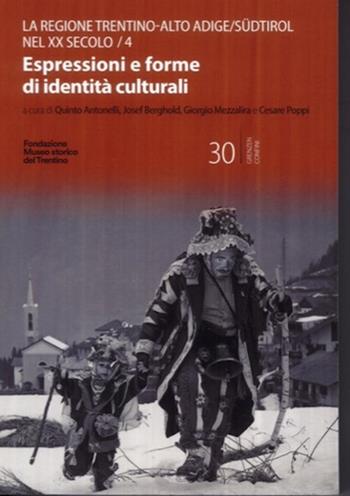 Il Trentino-Alto Adige/Südtirol nel XX secolo. Vol. 4: Espressioni e forme di identità culturali  - Libro Fondaz. Museo Storico Trentino 2024 | Libraccio.it