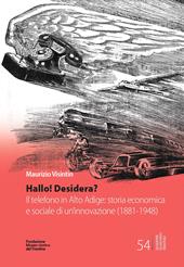 Hallo! Desidera? Il telefono in Alto Adige: storia economica e sociale di un’innovazione (1881-1948)