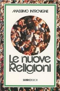 Le nuove religioni - Massimo Introvigne - Libro SugarCo 1996, Testimonianze | Libraccio.it