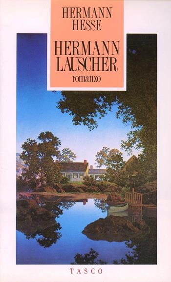 Hermann Lauscher - Hermann Hesse - Libro SugarCo 1997, Tasco | Libraccio.it