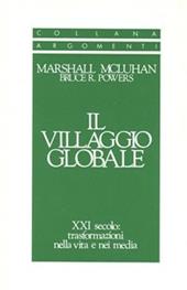 Il villaggio globale. XXI secolo: trasformazioni nella vita e nei media