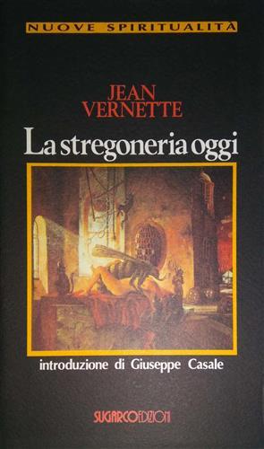 La stregoneria oggi - Jean Vernette - Libro SugarCo 1996, Nuove spiritualità | Libraccio.it